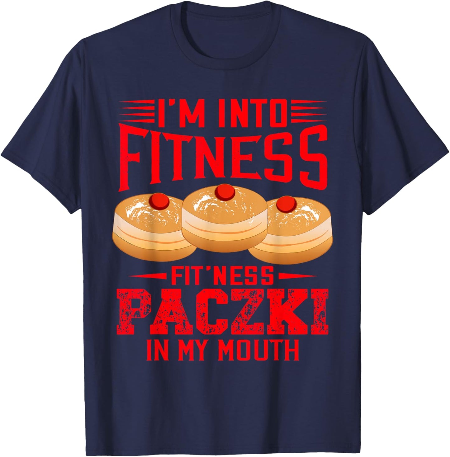 I'm Into Fitness Funny Paczki Day Donuts Polish Pride T-Shirt - T-Shirt | Navy