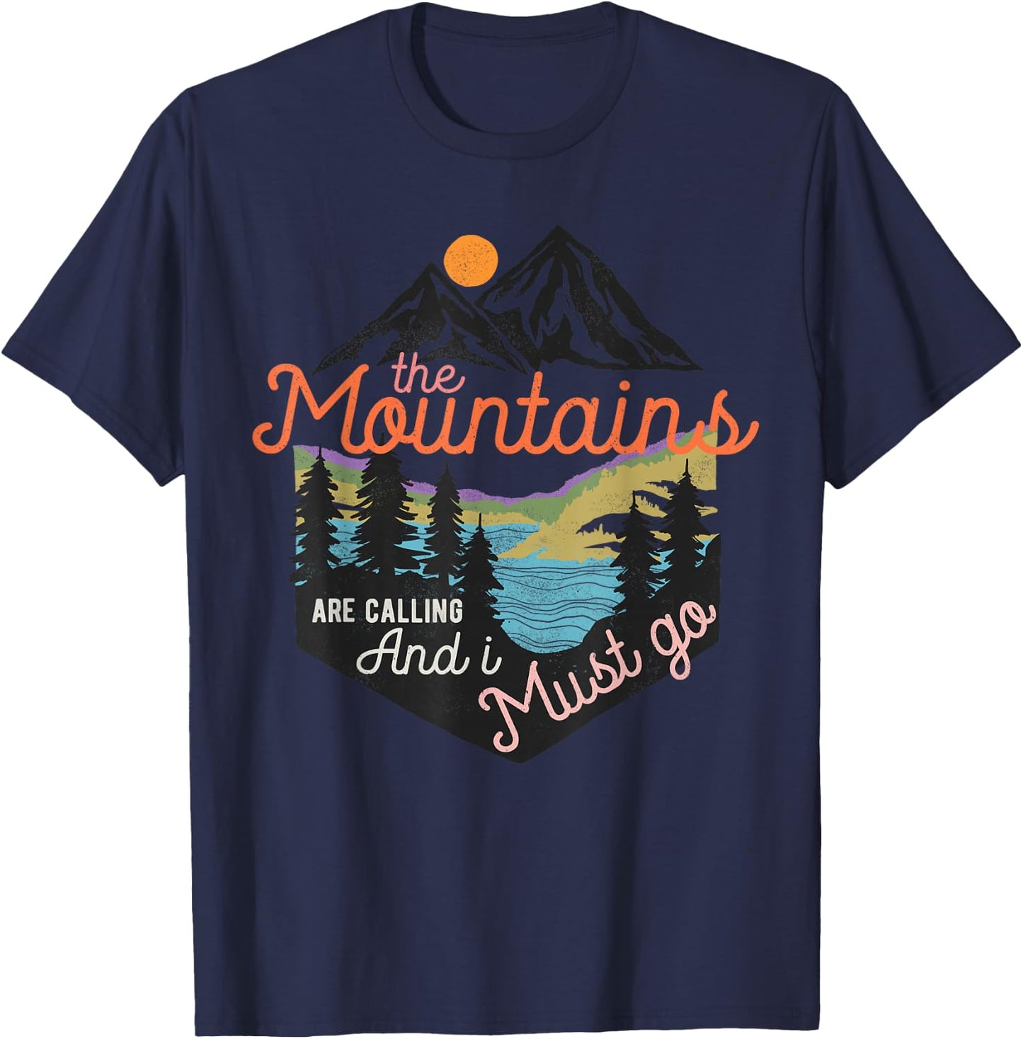 The Mountains Are Calling And I Must Go T-Shirt - T-Shirt | Navy