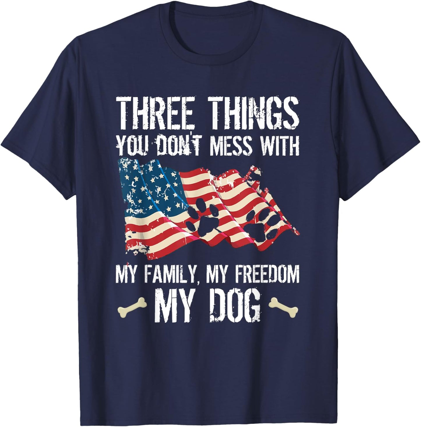 Three Things You Don't Mess With My Family Freedom And Dog Women T-Shirt - T-Shirt | Navy