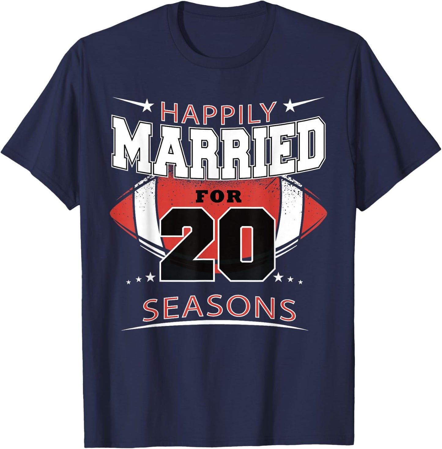 Happily Married for 20 season Football wedding anniversary T-Shirt - T-Shirt | Navy