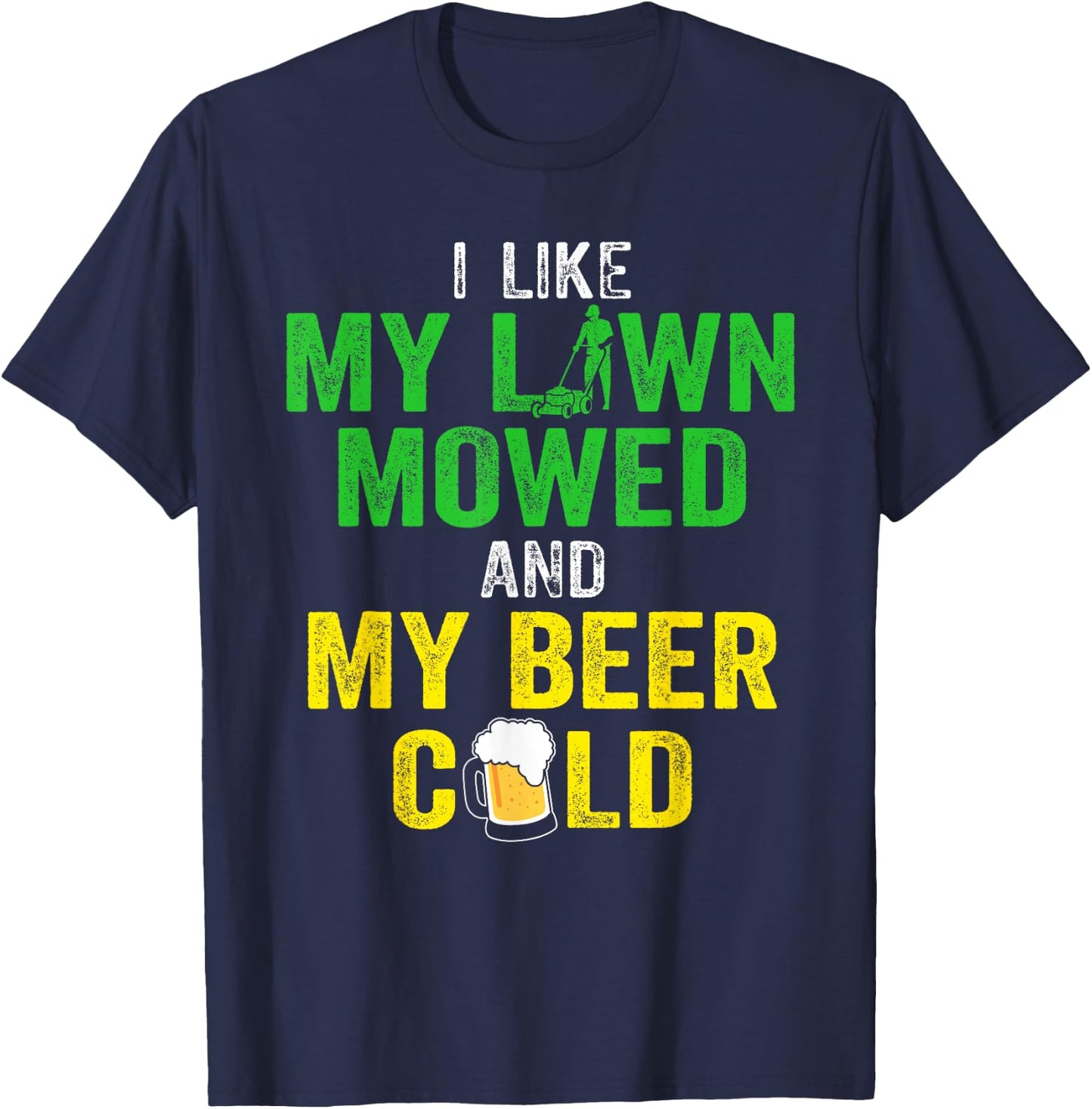 Lawn Mower Mowing Landscaping Landscaper Beer Drinking Lover T-Shirt - T-Shirt | Navy