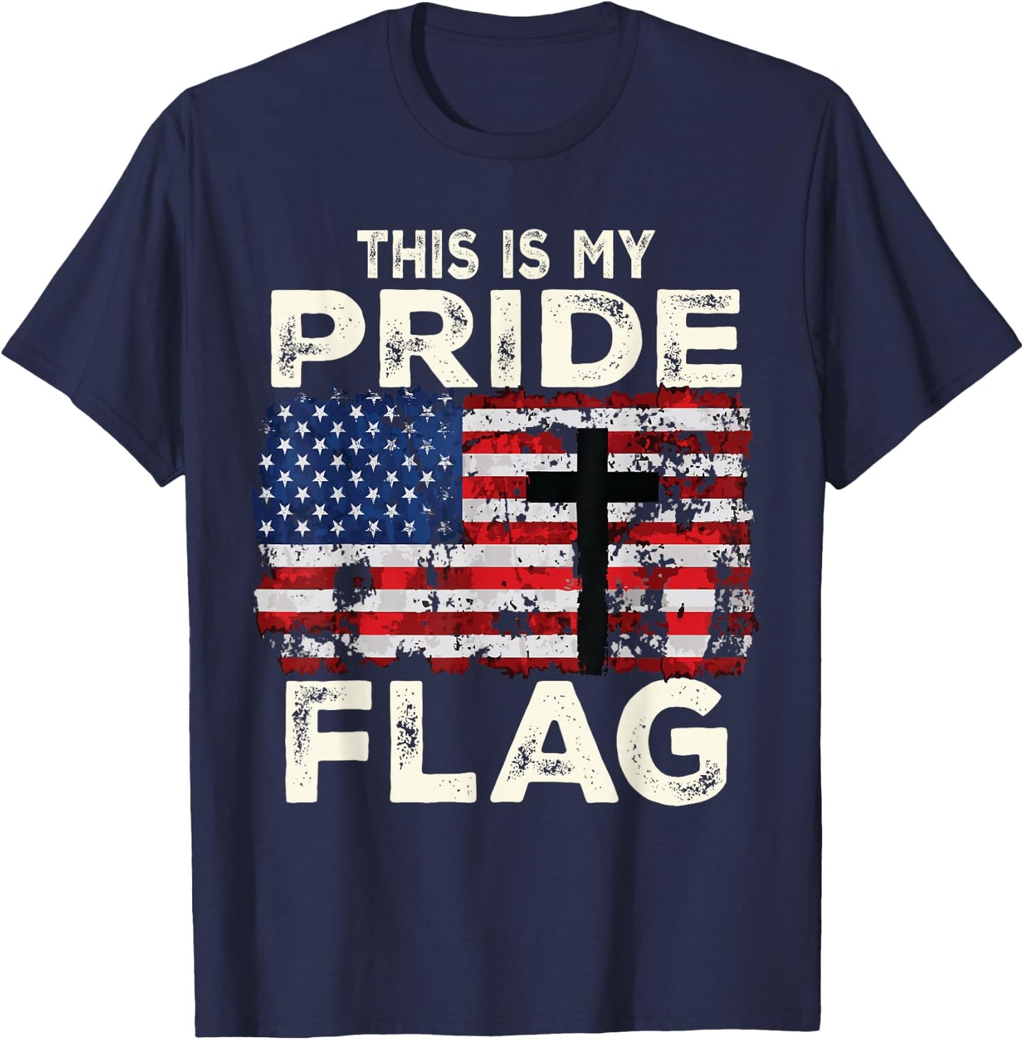 This Is My Pride Flag Jesus Cross USA American 4th of July T-Shirt - T-Shirt | Navy