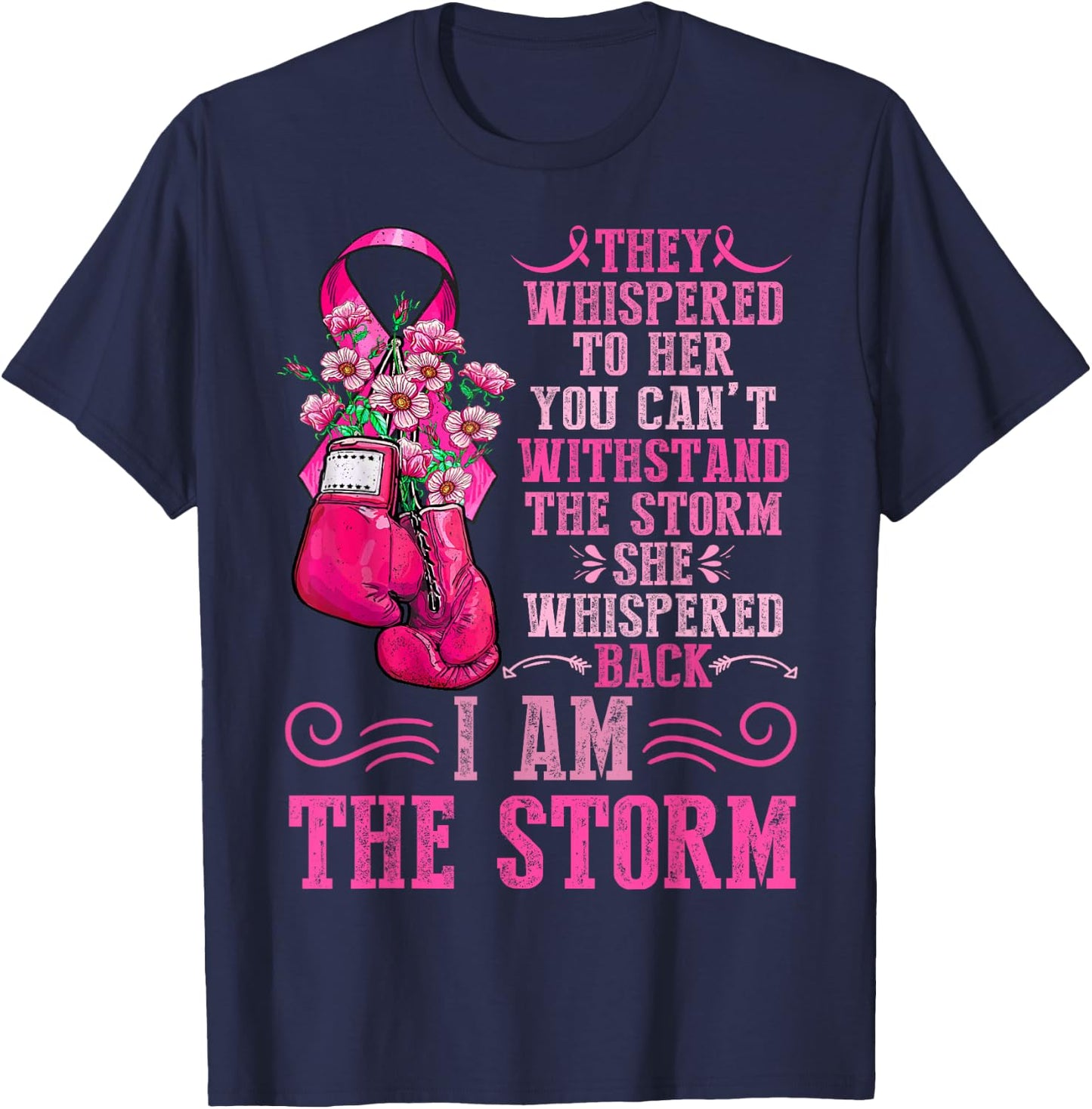 I Am The Storm Breast Cancer Awareness Warrior Pink Ribbon T-Shirt - T-Shirt | Navy