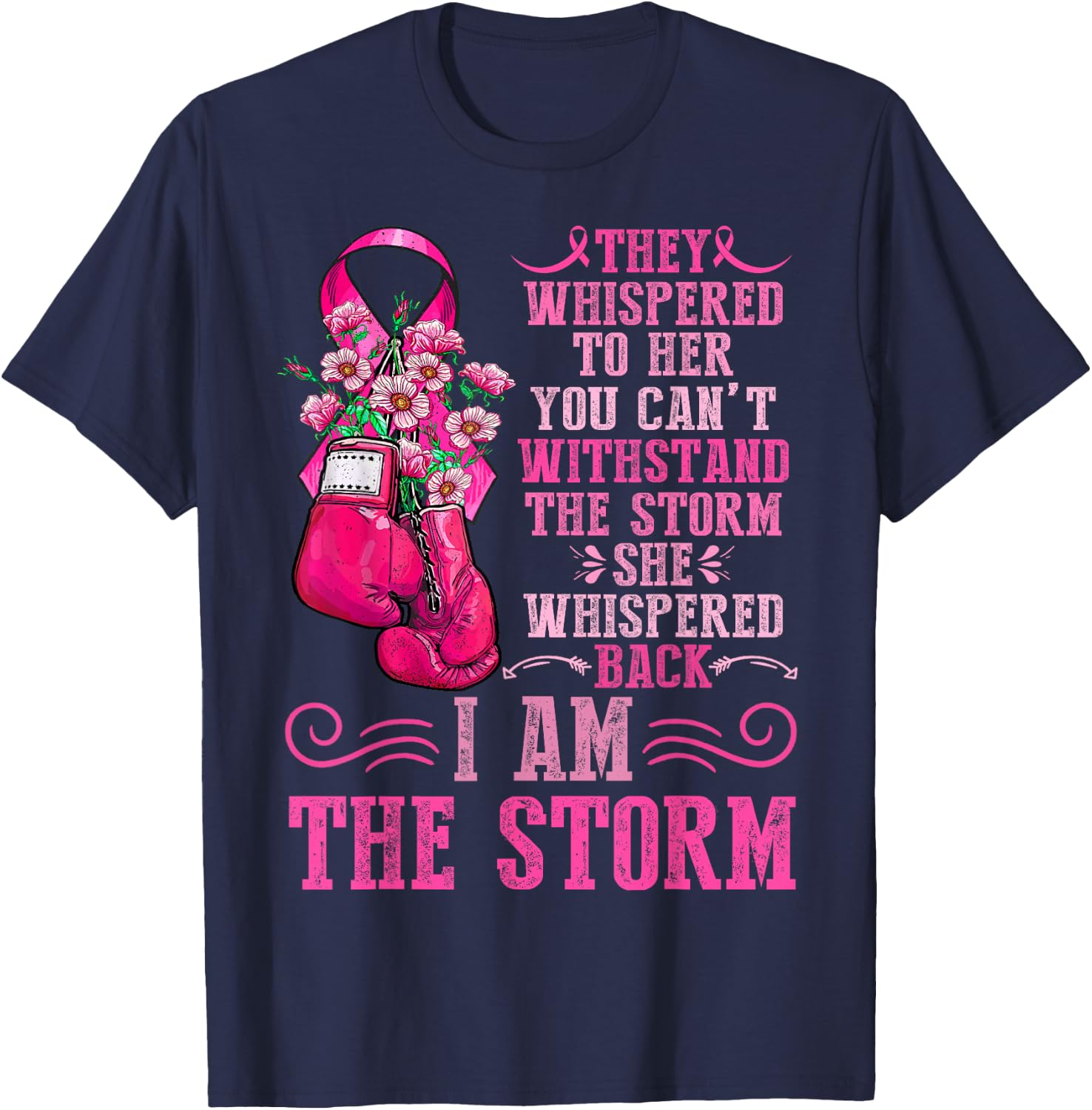 I Am The Storm Breast Cancer Awareness Warrior Pink Ribbon T-Shirt - T-Shirt | Navy
