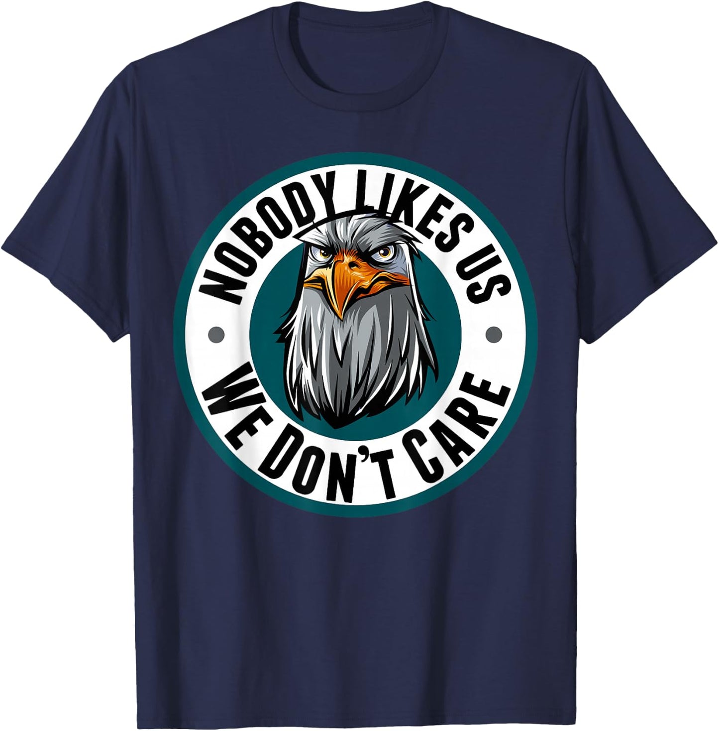 Nobody Likes Us We Don't Care Eagle T-Shirt - T-Shirt | Navy
