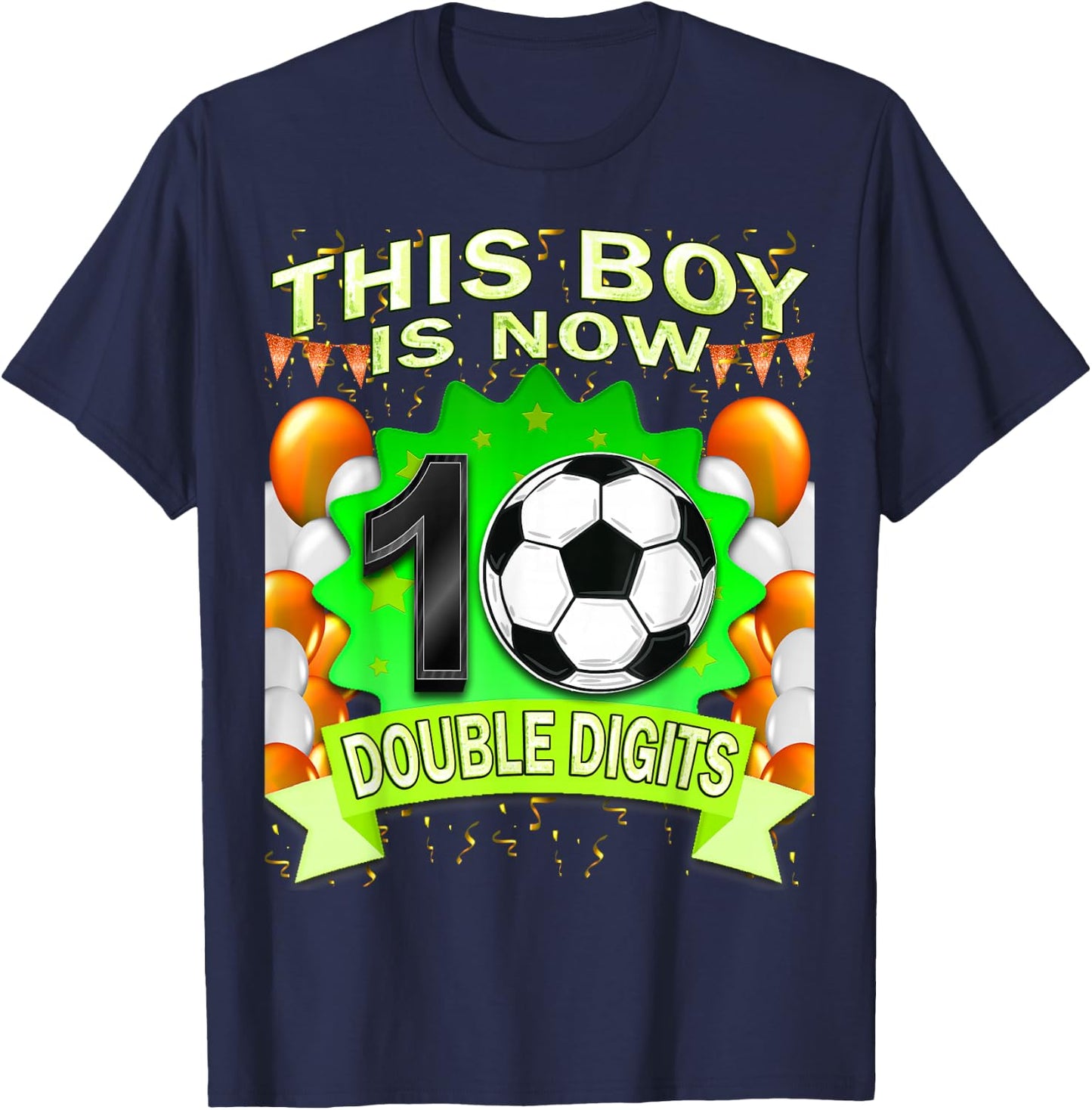 This Boy Now 10 Double Digits Soccer 10 Years Old Birthday T-Shirt - T-Shirt | Navy