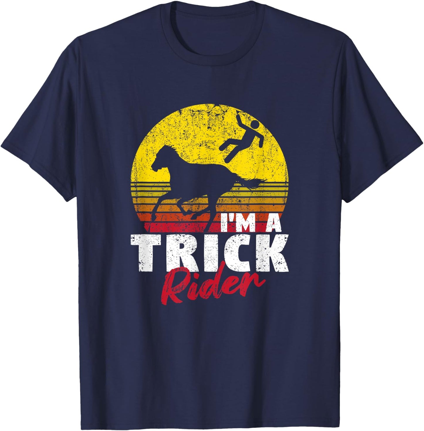 Horseback Riding Funny Horse Back Riders I'm A Trick Rider T-Shirt - T-Shirt | Navy