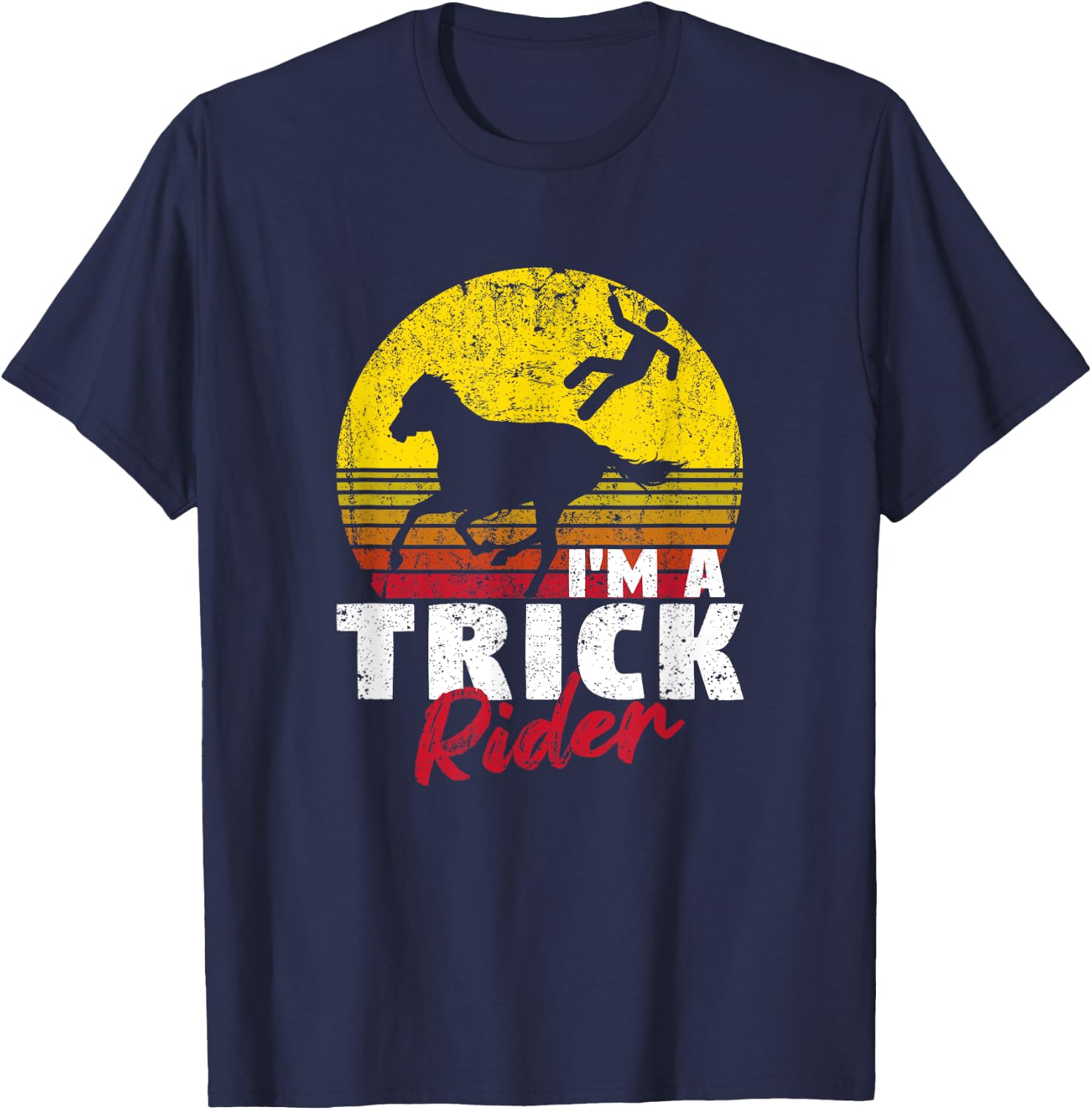 Horseback Riding Funny Horse Back Riders I'm A Trick Rider T-Shirt - T-Shirt | Navy