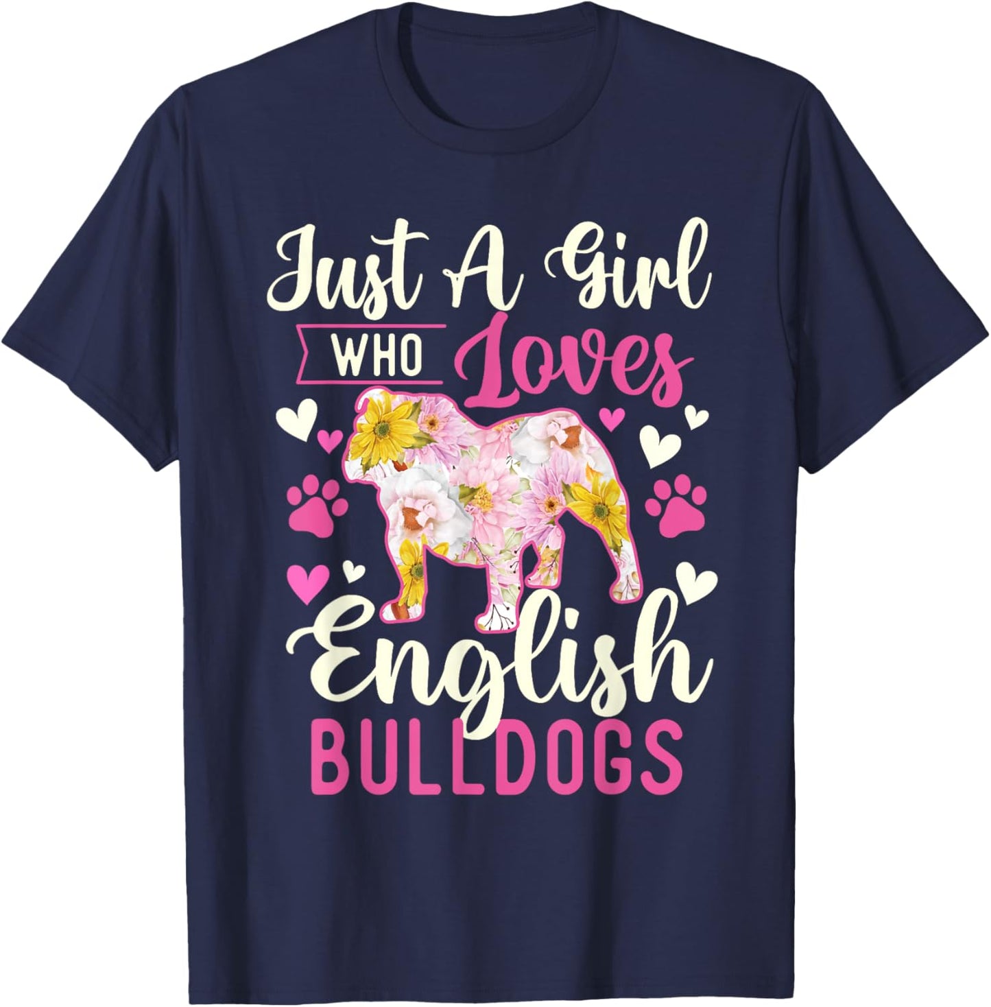 Just A Girl Who Loves English Bulldogs - Dog Lover Puppy T-Shirt - T-Shirt | Navy
