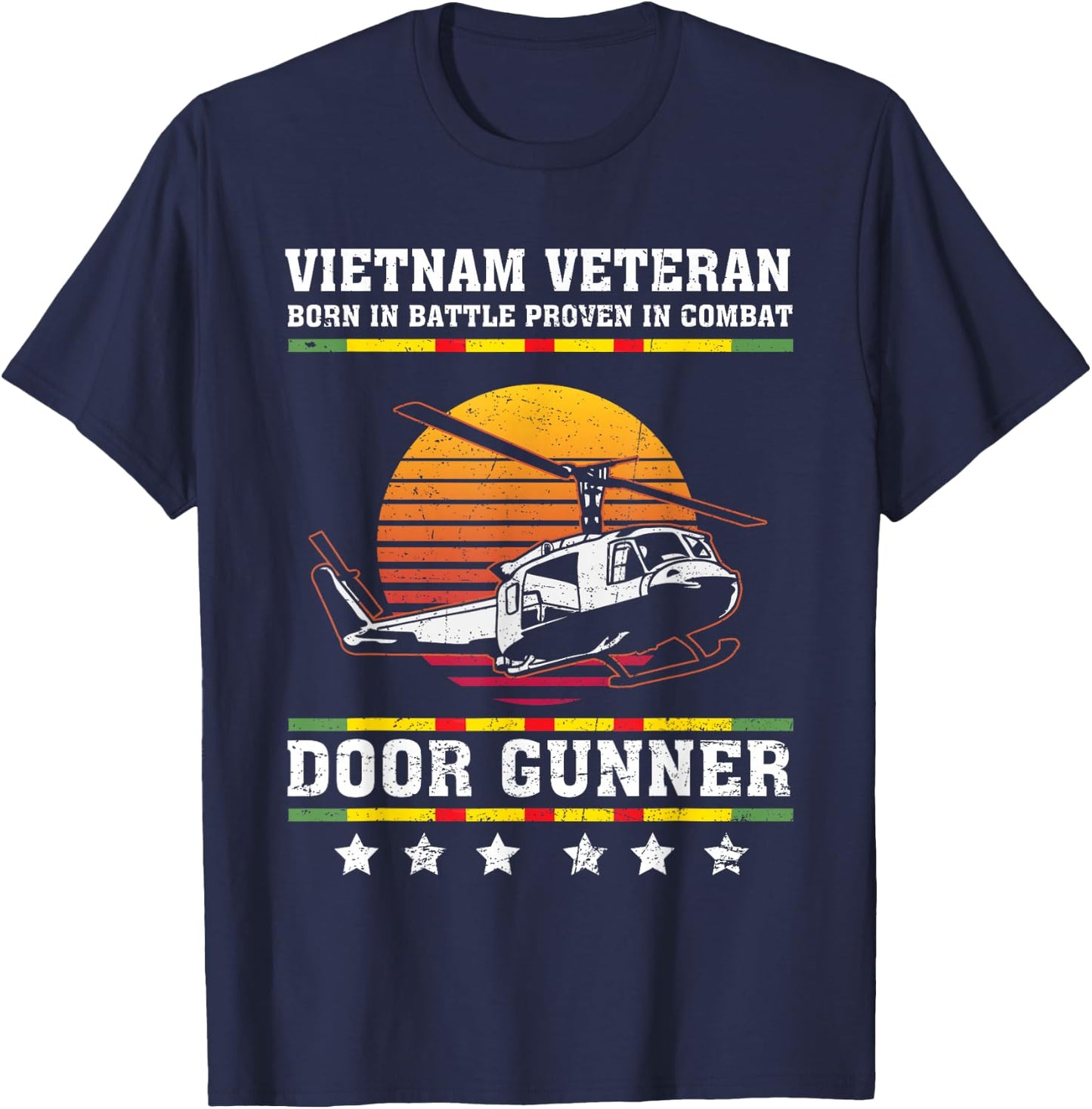 Vietnam Veteran Born In Battle Proven In Combat Door Gunner T-Shirt - T-Shirt | Navy