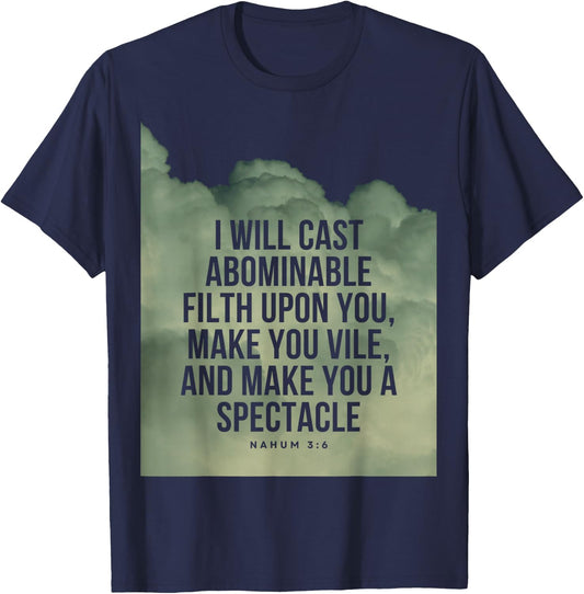 Nahum 3:6 Bible Verse I will cast abominable filth upon you T-Shirt - T-Shirt | Navy