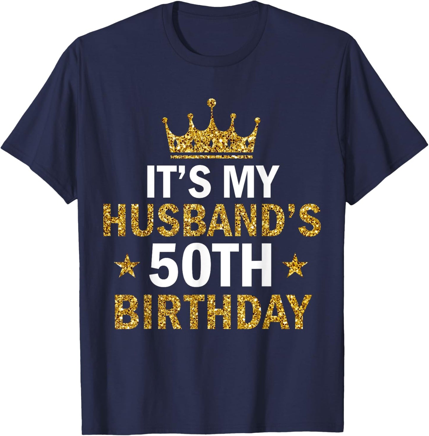 It's My Husband's 50 Year Old Birthday Couple 50th Birthday T-Shirt - T-Shirt | Navy