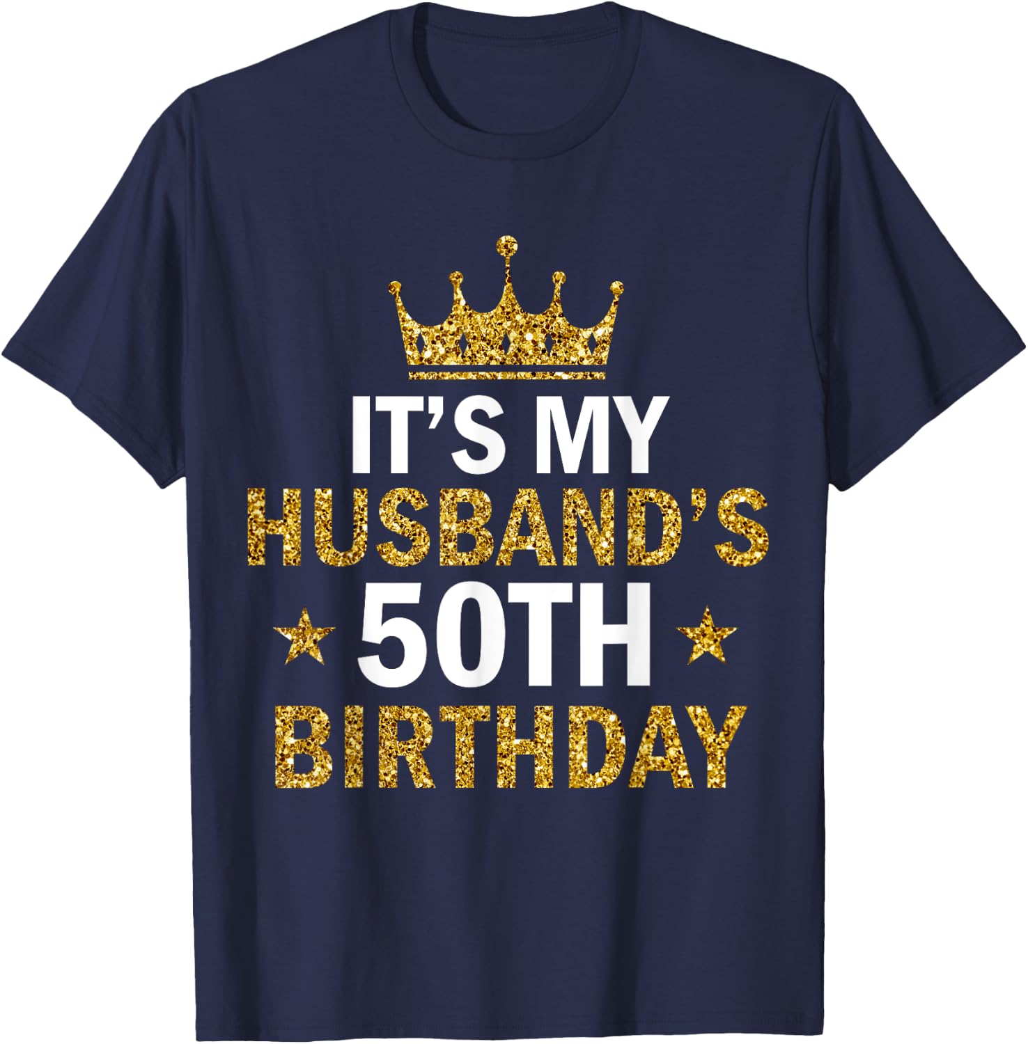 It's My Husband's 50 Year Old Birthday Couple 50th Birthday T-Shirt - T-Shirt | Navy