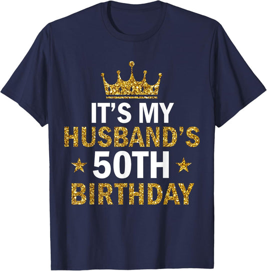 It's My Husband's 50 Year Old Birthday Couple 50th Birthday T-Shirt - T-Shirt | Navy