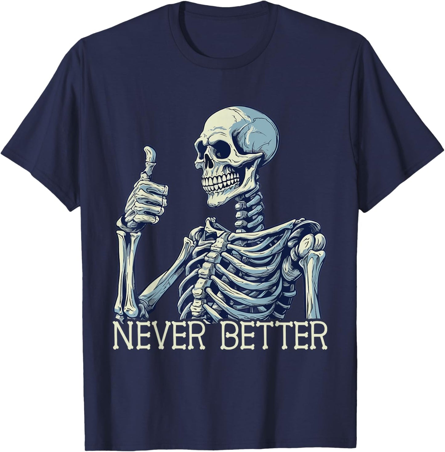 Funny Thumbs Up Never Better Skeleton Kids T-Shirt - T-Shirt | Navy