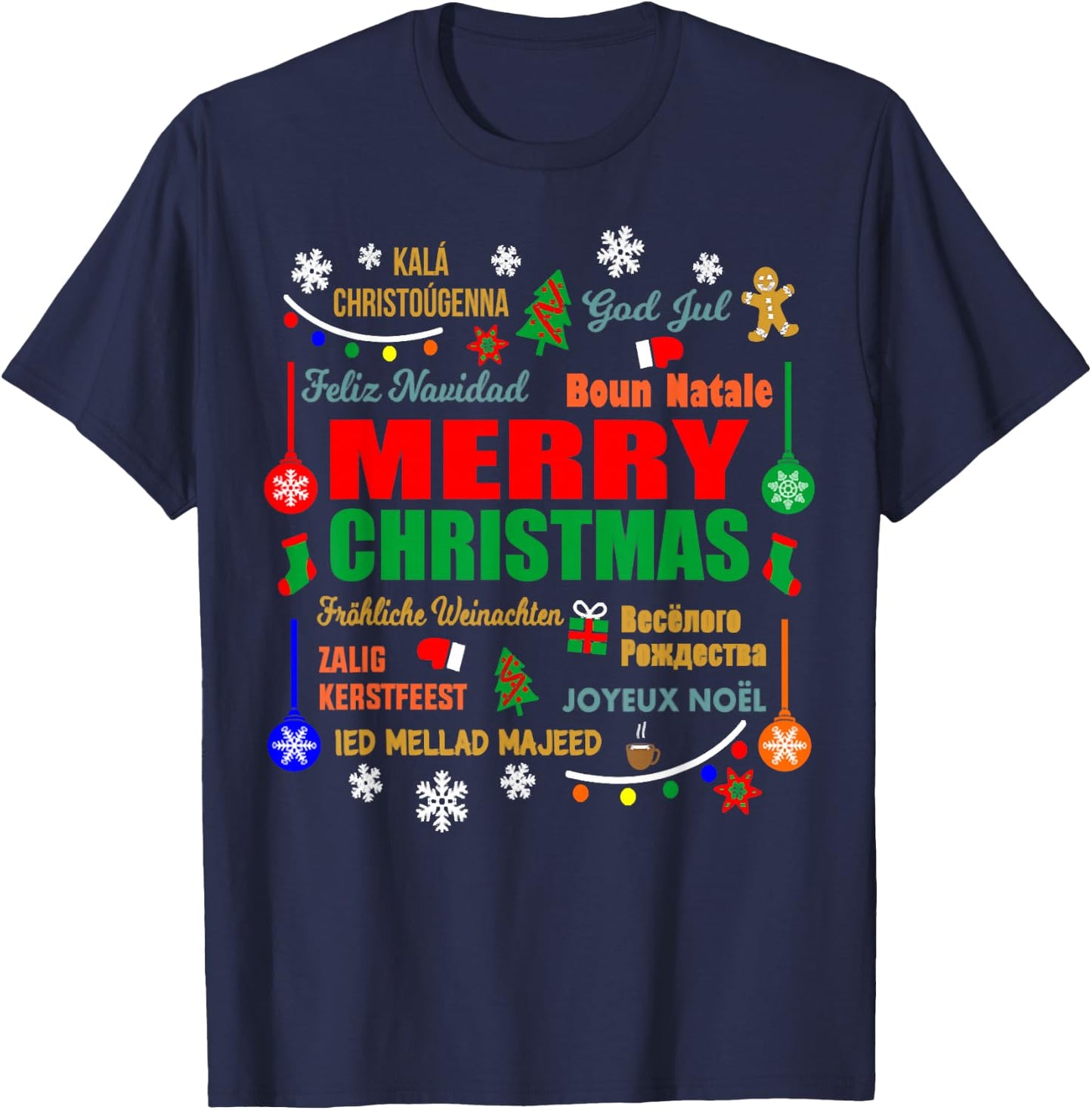 Merry Christmas In Different Languages Xmas Funny Holiday T-Shirt - T-Shirt | Navy