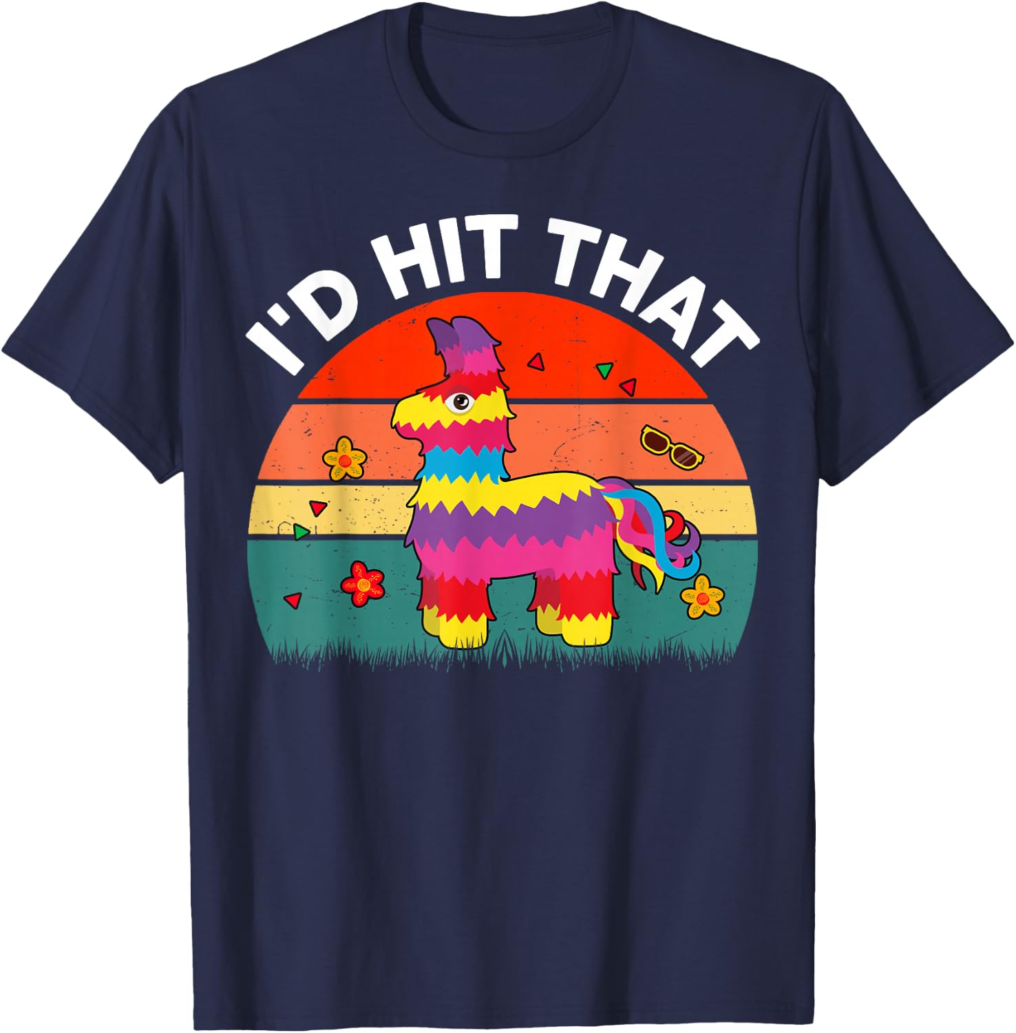 Id Hit That Pinata Cinco De Mayo Funny Mexican Boy Men Women T-Shirt - T-Shirt | Navy