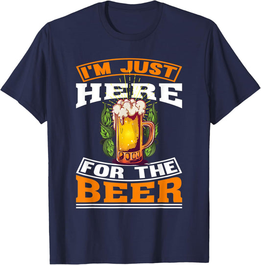 I'm Just Here For The Beer | beer Drinking T-Shirt - T-Shirt | Navy