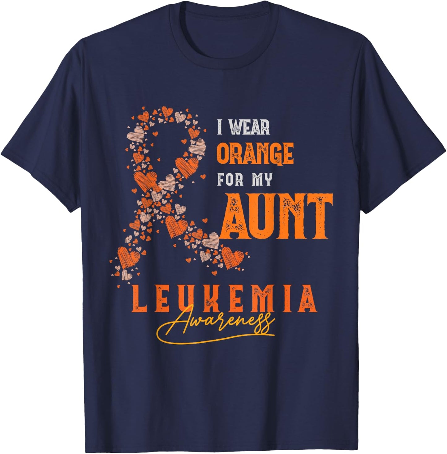 I Wear Orange For My Aunt Leukemia Survivor Support Fight T-Shirt - T-Shirt | Navy