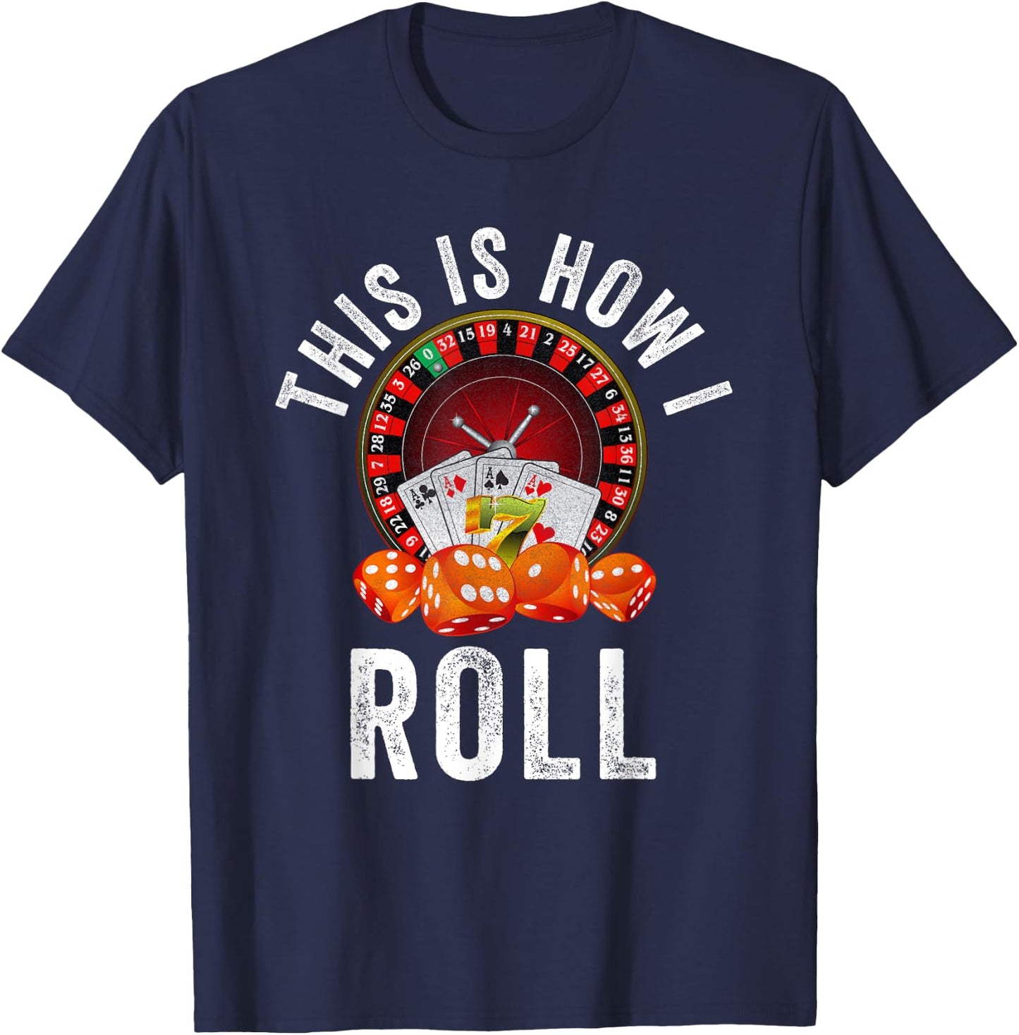 This is How I Roll Poker Cards Dice Funny Vegas Gambler Card T-Shirt - T-Shirt | Navy
