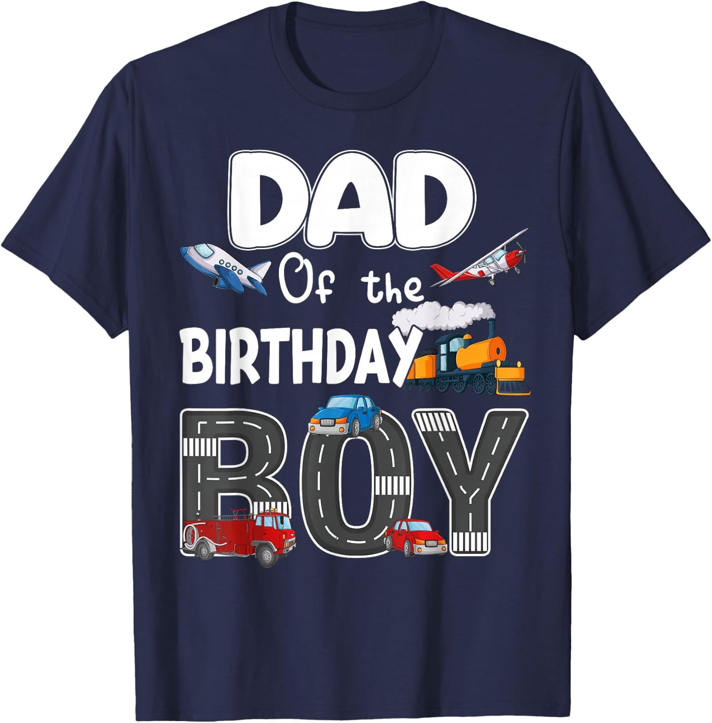 Dad Of The Birthday Boy Trains Cars Fire Trucks Airplane T-Shirt - T-Shirt | Navy
