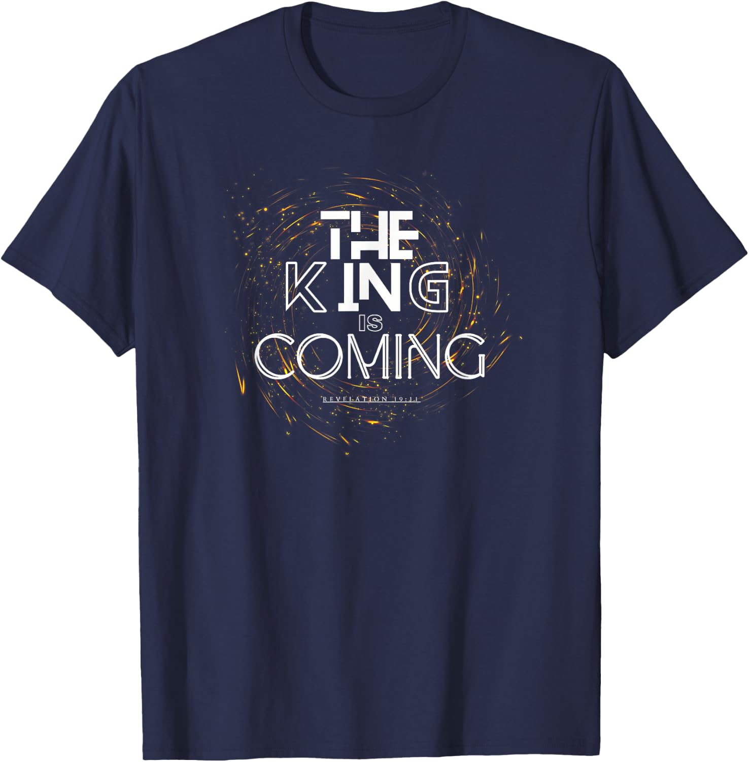 The King is Coming Bible Verse Christian T-Shirt - T-Shirt | Navy
