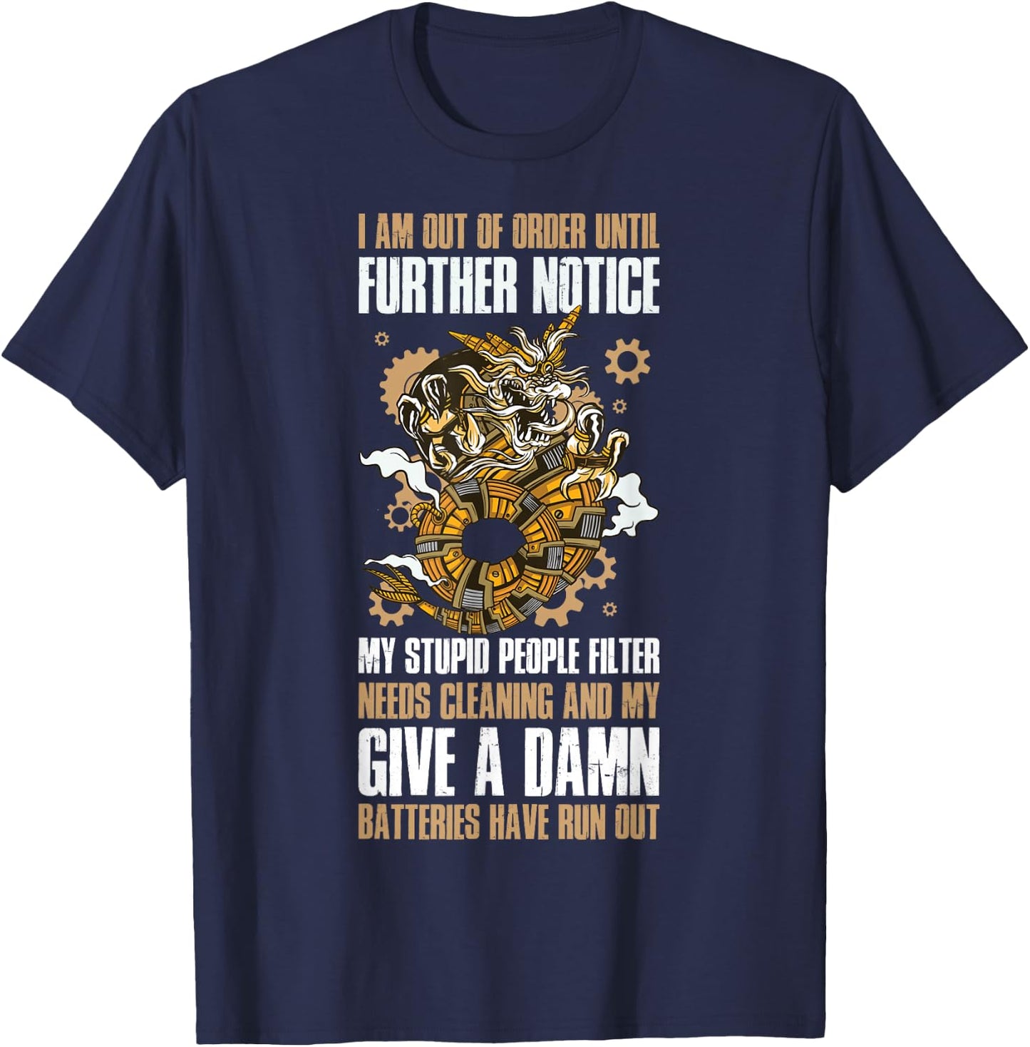 I Am Out Of Order Until Further Notice My Stupid People T-Shirt - T-Shirt | Navy