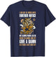 I Am Out Of Order Until Further Notice My Stupid People T-Shirt - T-Shirt | Navy