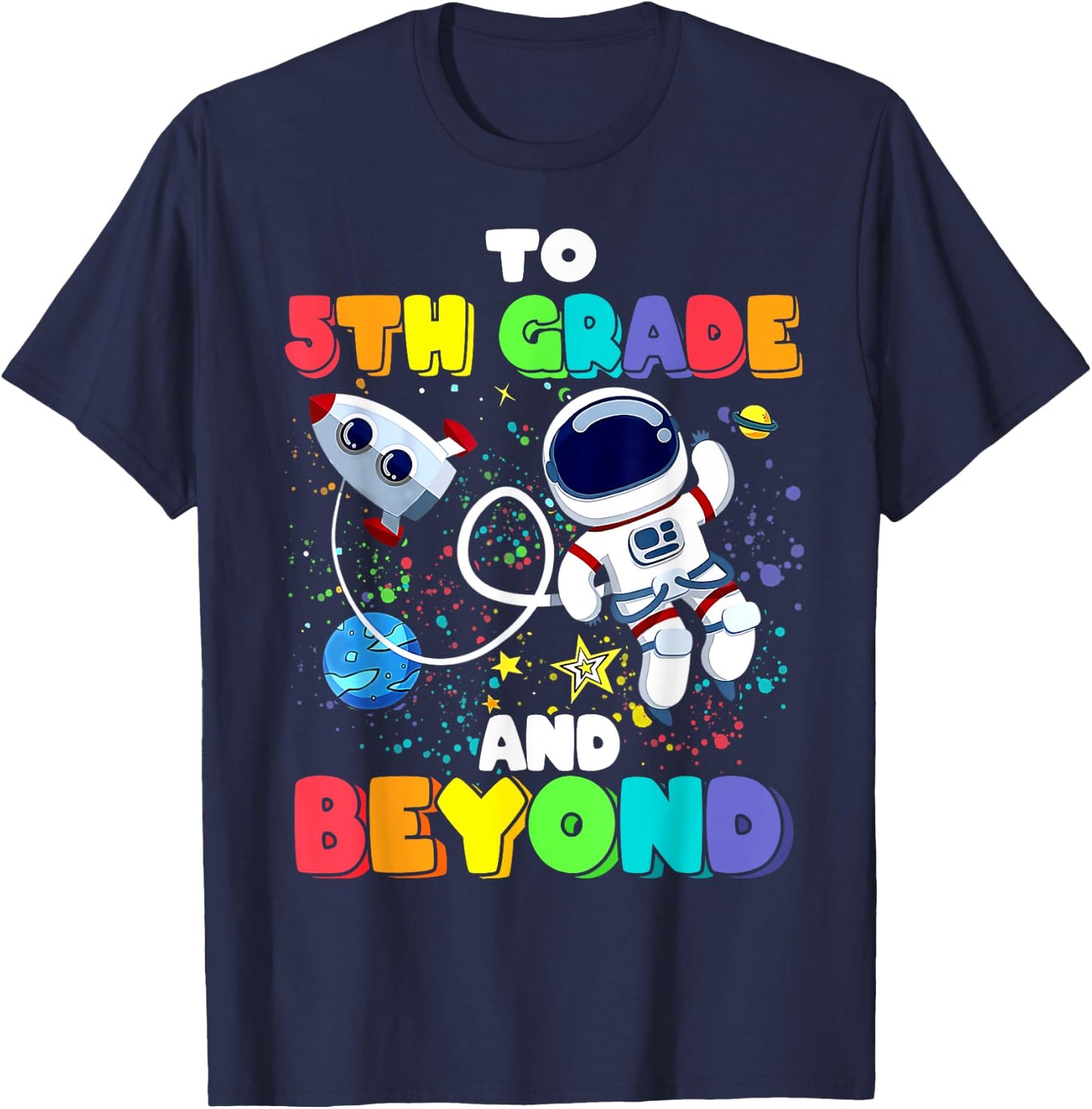To 5th Grade And Beyond Fifth Grade Astronaut Back To School T-Shirt - T-Shirt | Navy