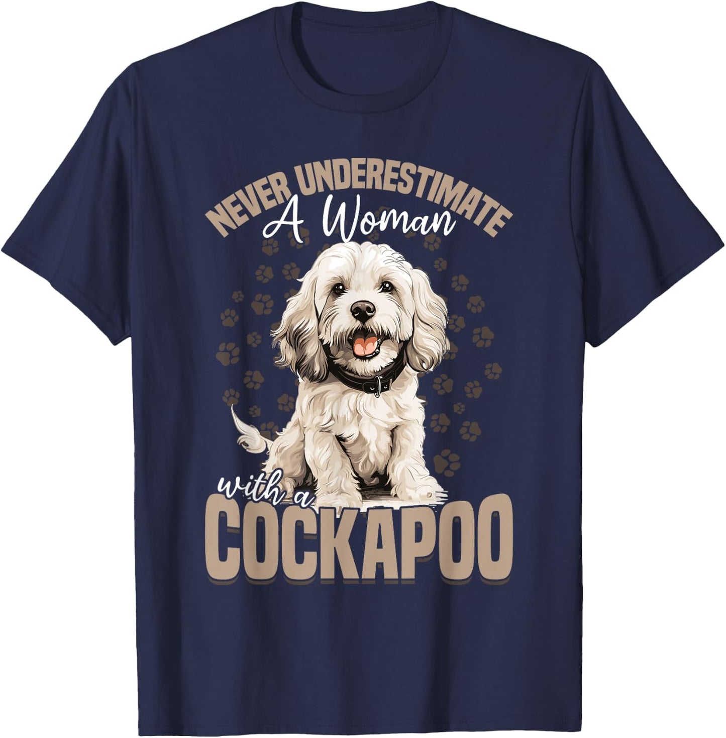 Cockapoo Dog Breed Pet Never Underestimate A Woman With a T-Shirt - T-Shirt | Navy