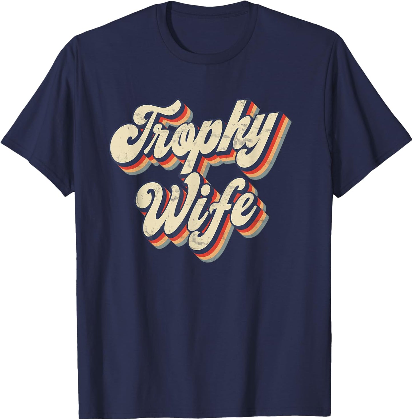 Funny Wedding Anniversary Graphic Trophy Wife T-Shirt - T-Shirt | Navy