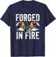 Forged in Fire Blacksmith Forging Hammer Blacksmithing Forge T-Shirt - T-Shirt | Navy