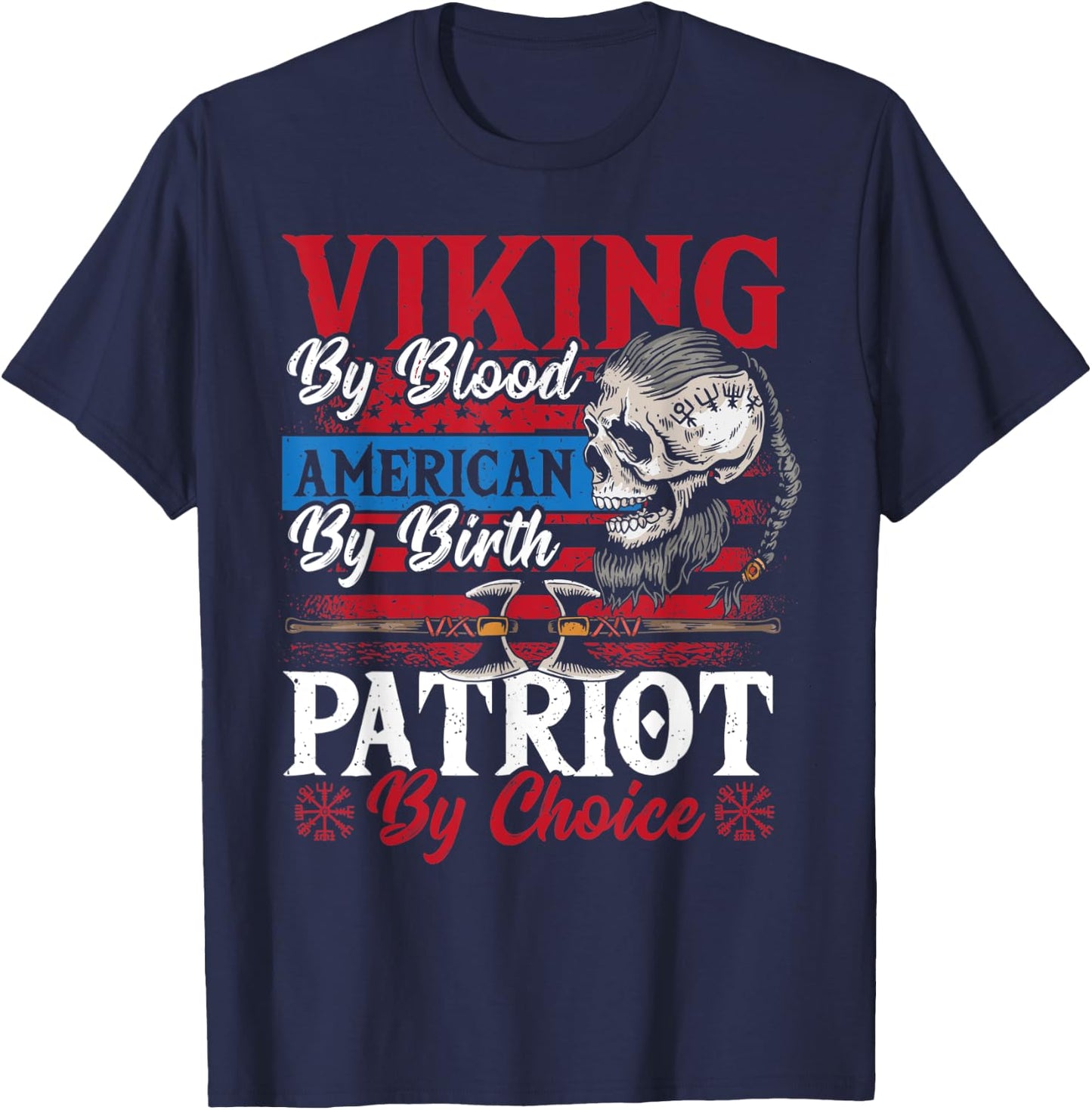 Viking By Blood American By Birth Patriot By Choice T-Shirt - T-Shirt | Navy