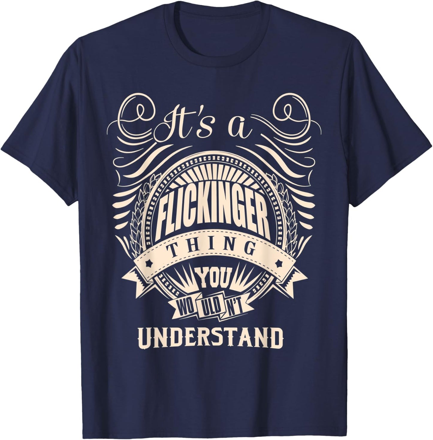 It's a FLICKINGER thing you wouldn't understand Gifts T-Shirt - T-Shirt | Navy