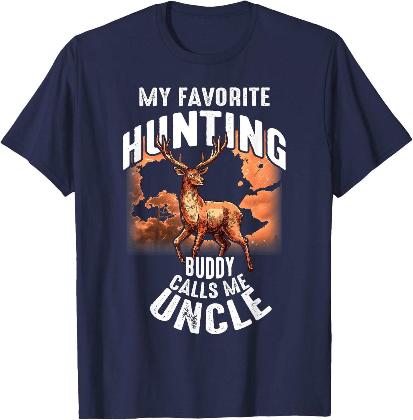 My Favorite Hunting Buddy Calls Me Uncle Deer Hunting T-Shirt - T-Shirt | Navy