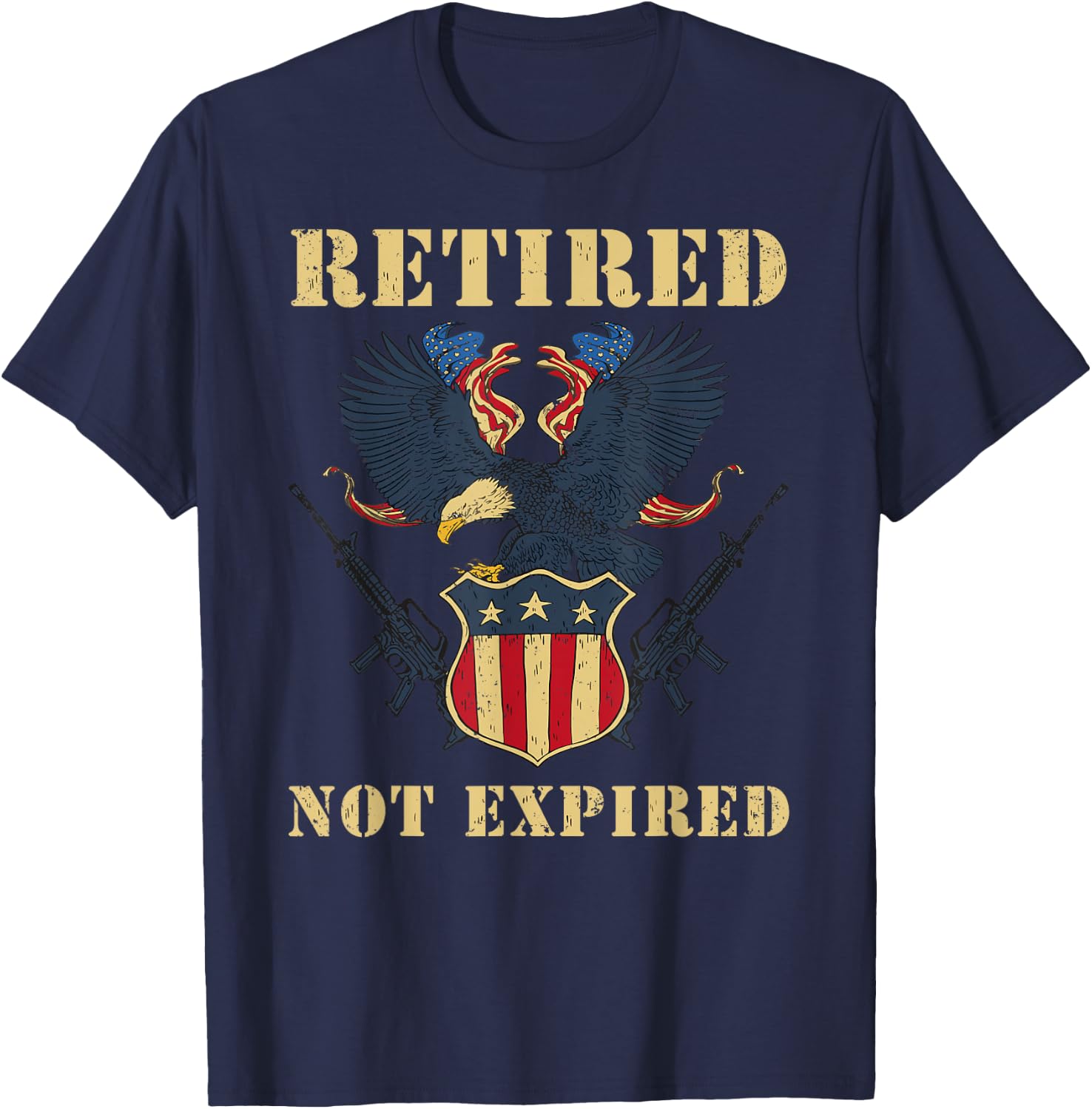 Retired Not Expired Military Veteran Army Proud Patriotic Women Men T-Shirt - T-Shirt | Navy
