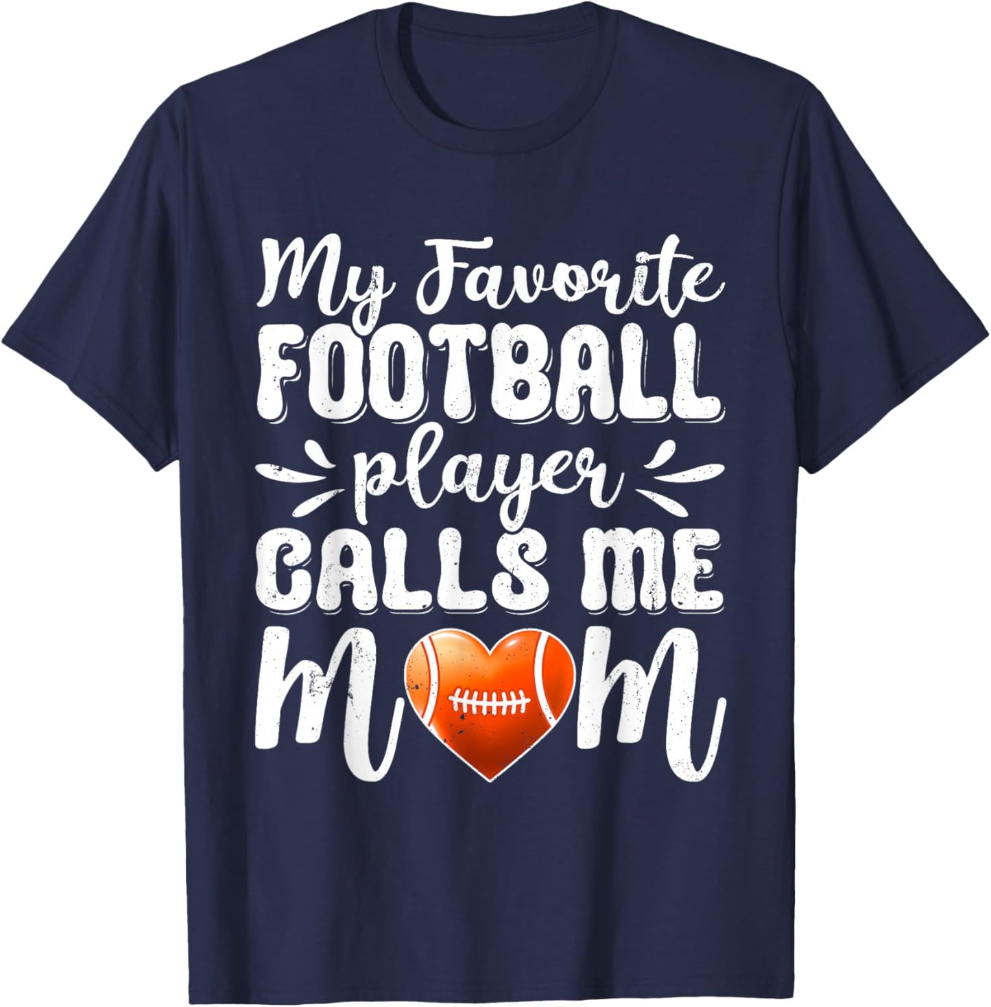 My Favorite Football Player Calls Me Mom For Mother's Day T-Shirt - T-Shirt | Navy