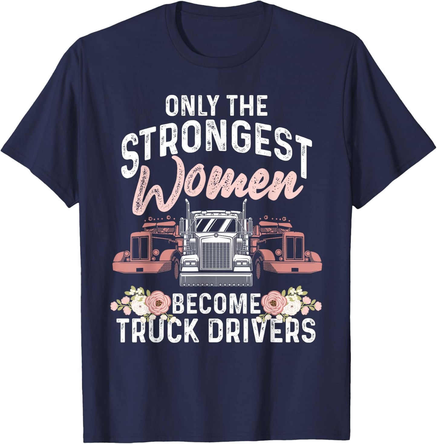 Funny Female Truck Driver Design Girls Trucking T-Shirt - T-Shirt | Navy