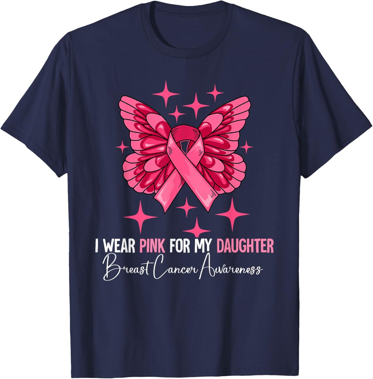 I Wear Pink For My Daughter Breast Cancer Awareness T-Shirt - T-Shirt | Navy
