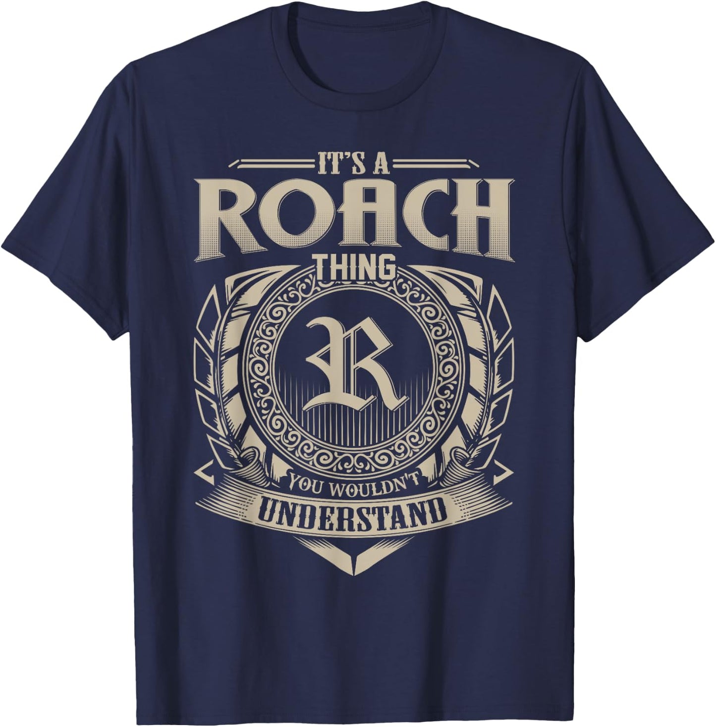 It's A ROACH Thing You Wouldn't Understand Name Vintage T-Shirt - T-Shirt | Navy