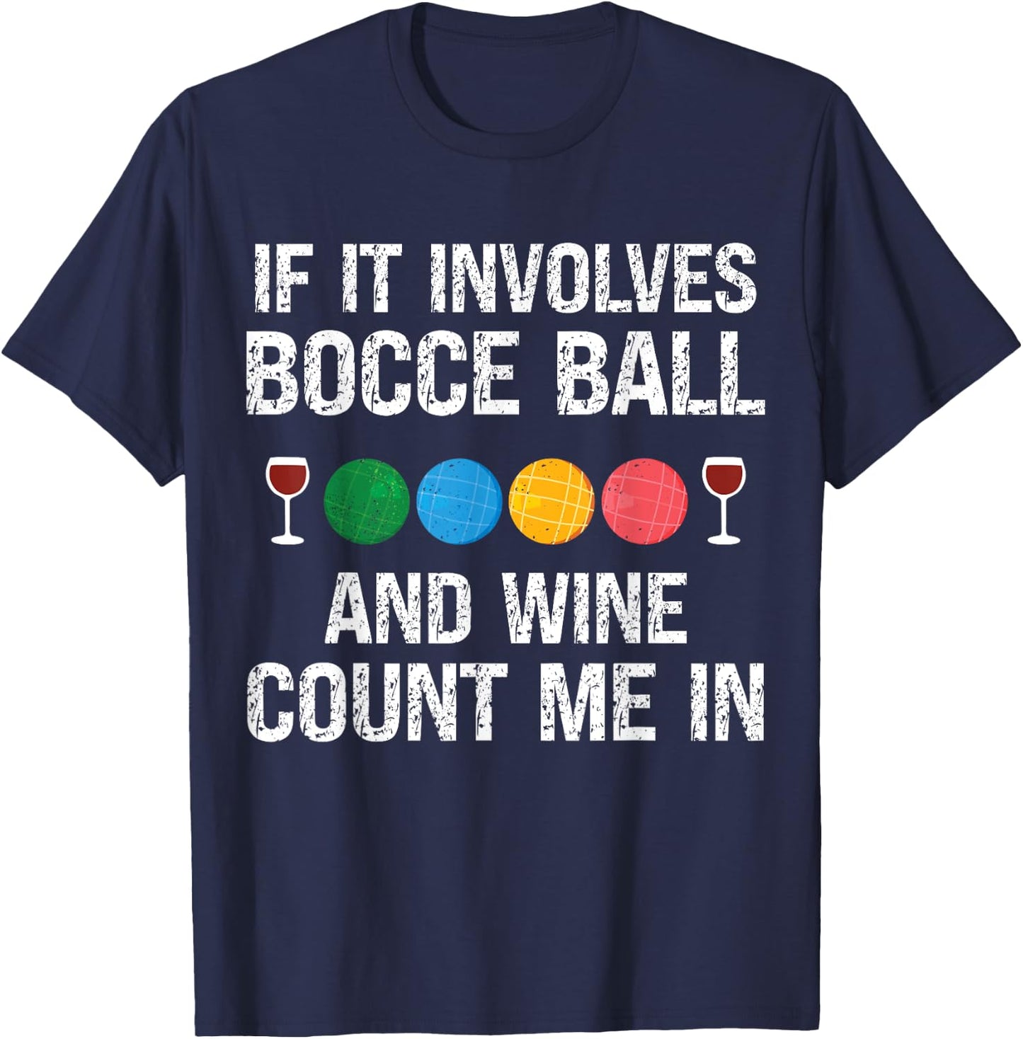 Bocce Legend Bocce Wine Funny Bocce Ball T-Shirt - T-Shirt | Navy