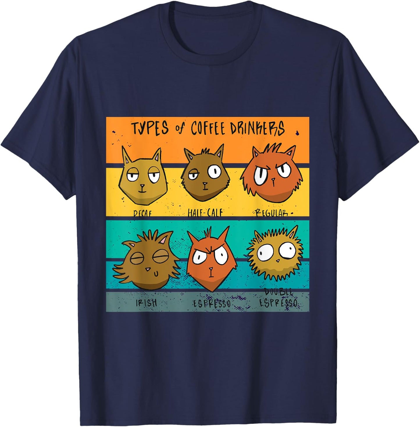 Types Of Coffee Drinkers Cat Lover Funny Coffee Cats Meow T-Shirt - T-Shirt | Navy