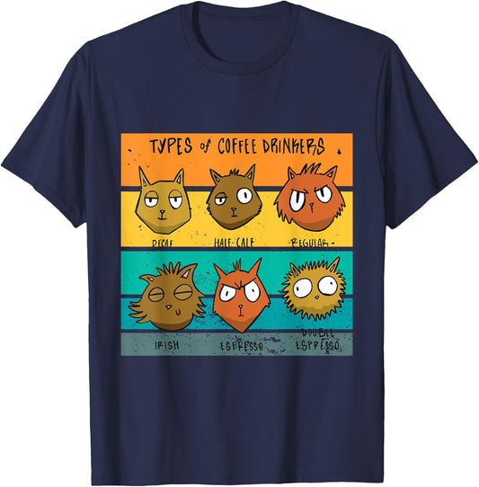 Types Of Coffee Drinkers Cat Lover Funny Coffee Cats Meow T-Shirt - T-Shirt | Navy