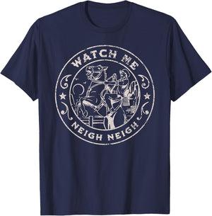 WATCH ME NEIGH NEIGH Funny Horse Cowboy Western Joke T-Shirt - T-Shirt | Navy