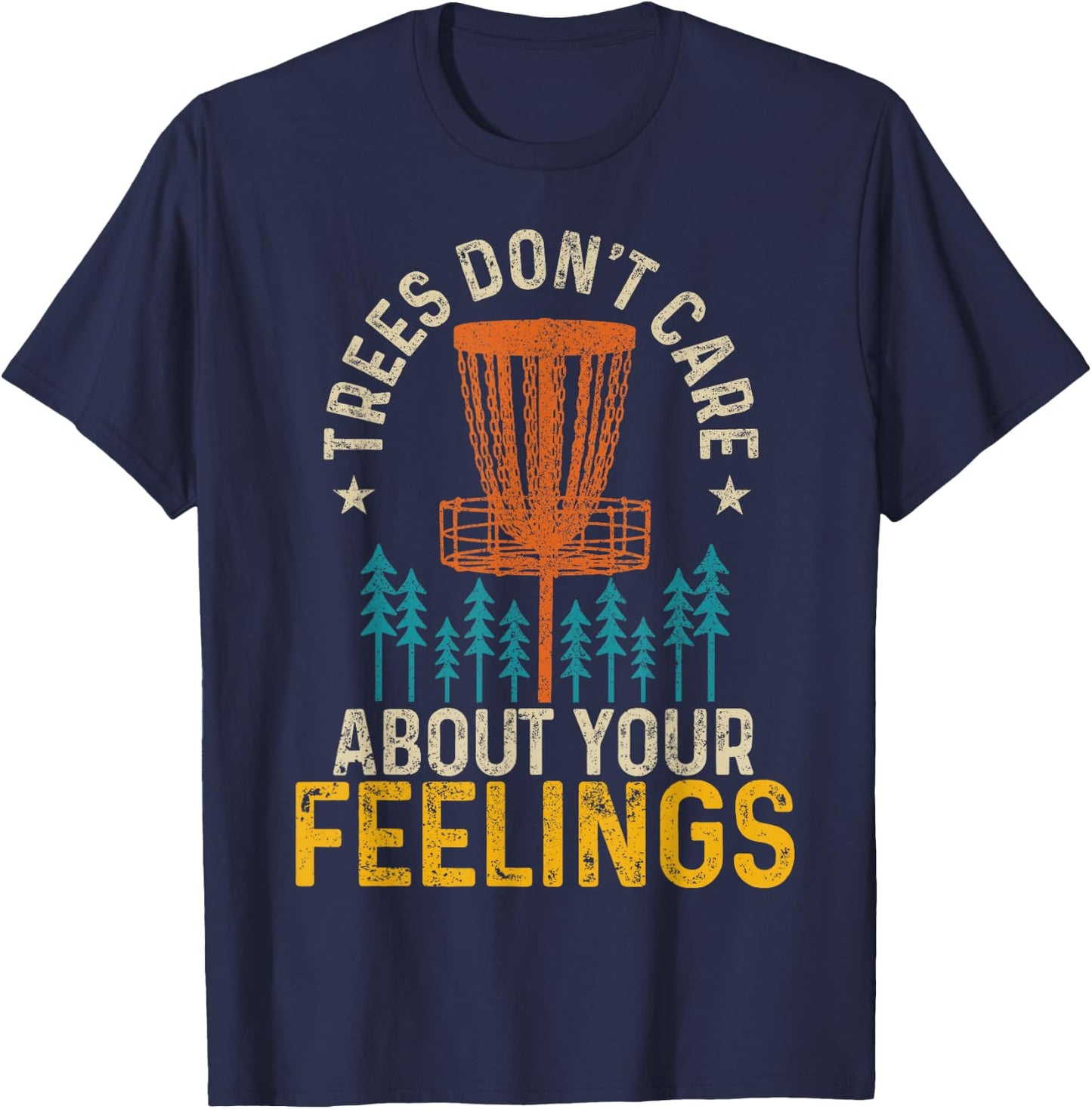 Funny Disc Golf Apparel Co. Disc Golf Trees Don't Care About Your Feelings Frolf Vintage Black -Adults Cotton 60%, Polyester 40% Short Sleeve Classic Fit Collarless T-Shirt - T-Shirt | Navy