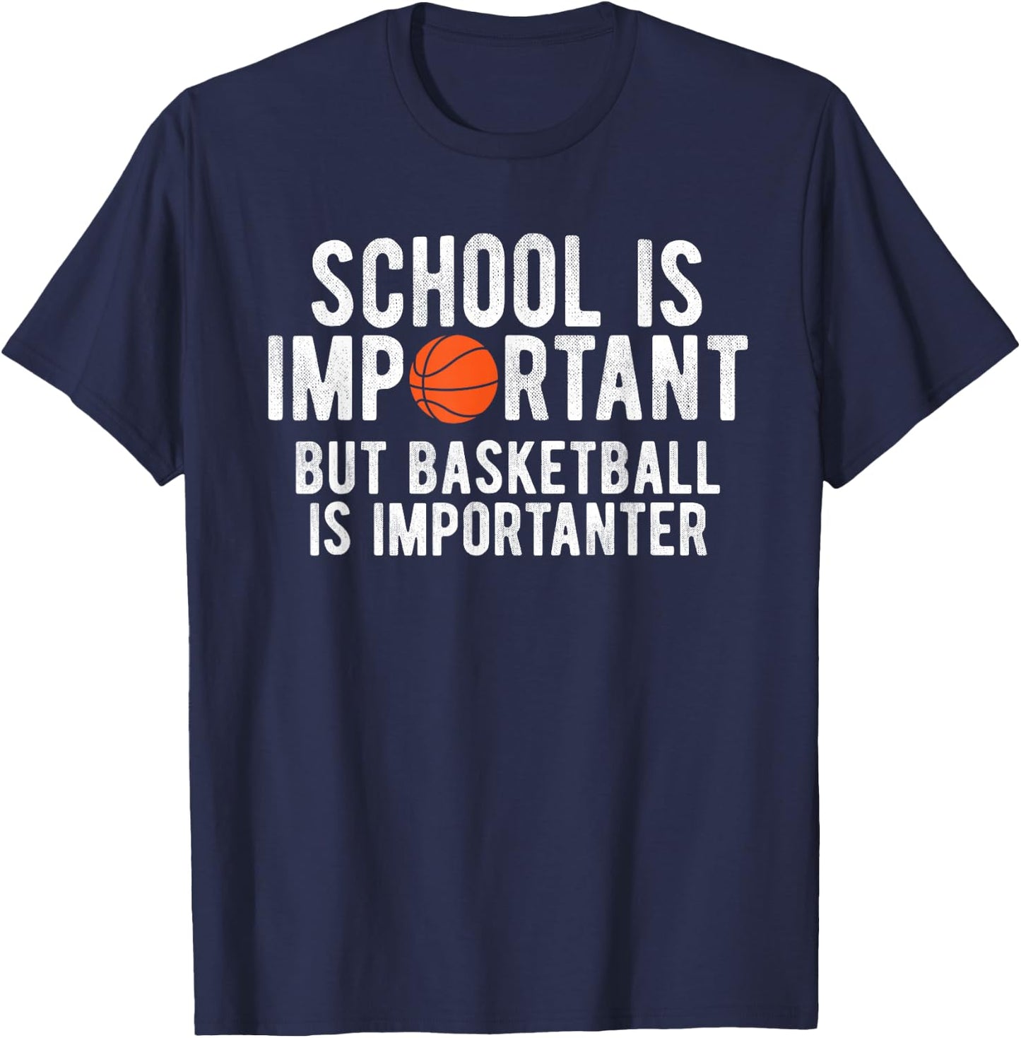 Funny Basketball School is Important Bball T-Shirt - T-Shirt | Navy