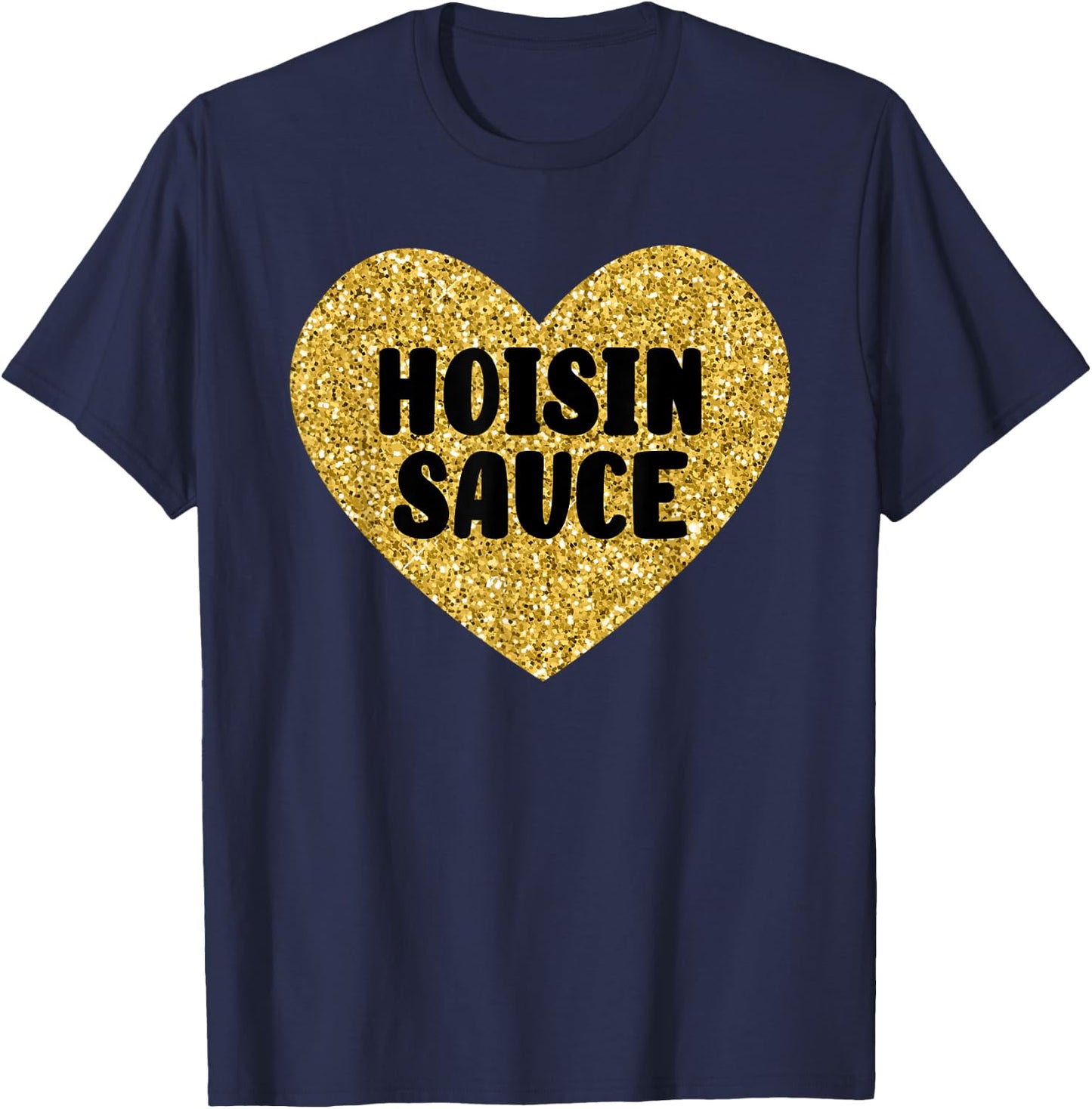 Hoisin Sauce I Love Hoisin Sauce Funny Food T-Shirt - T-Shirt | Navy