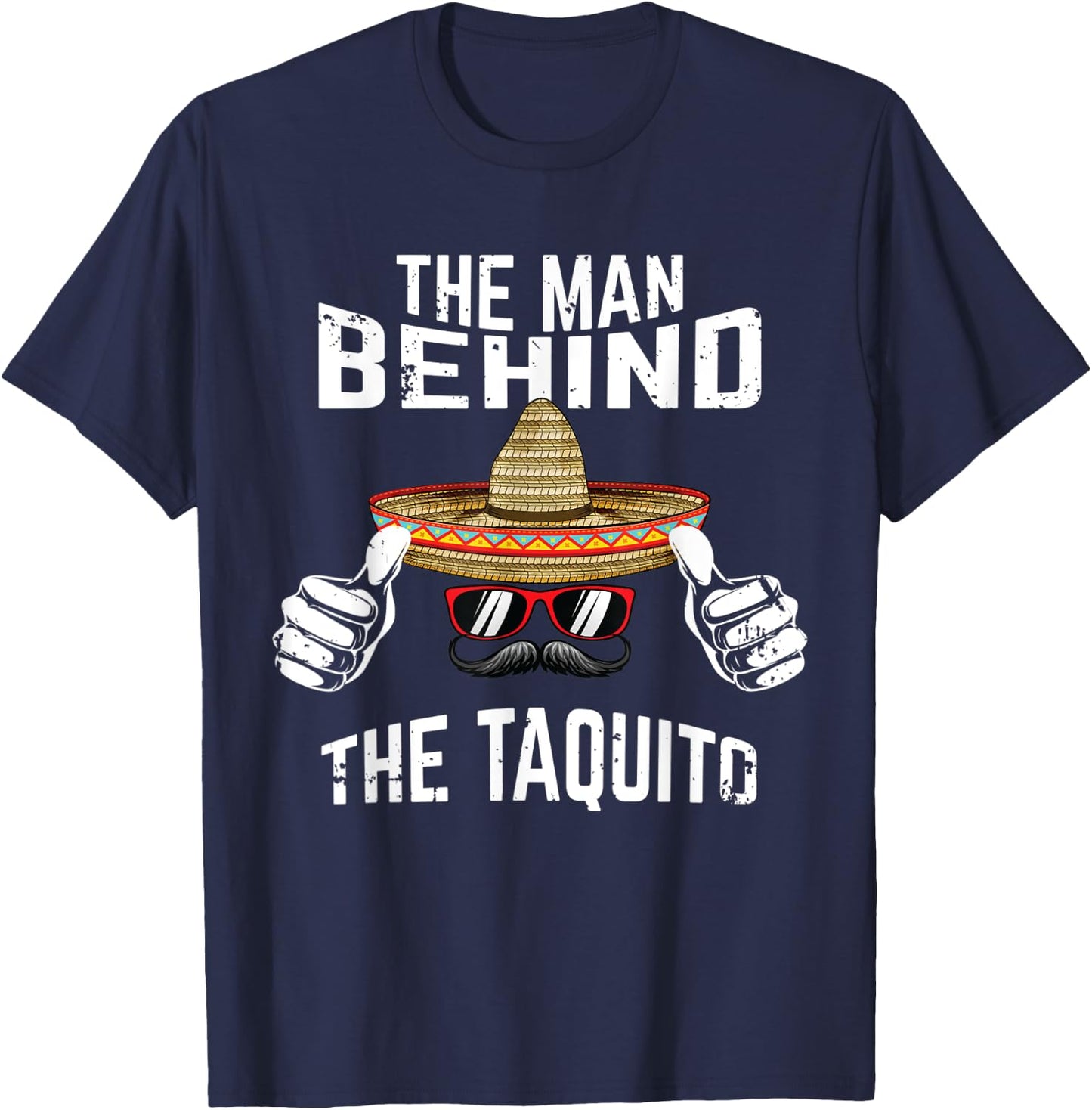 The Man Behind the Taquito Daddy Cinco de Mayo Pregnancy Dad T-Shirt - T-Shirt | Navy