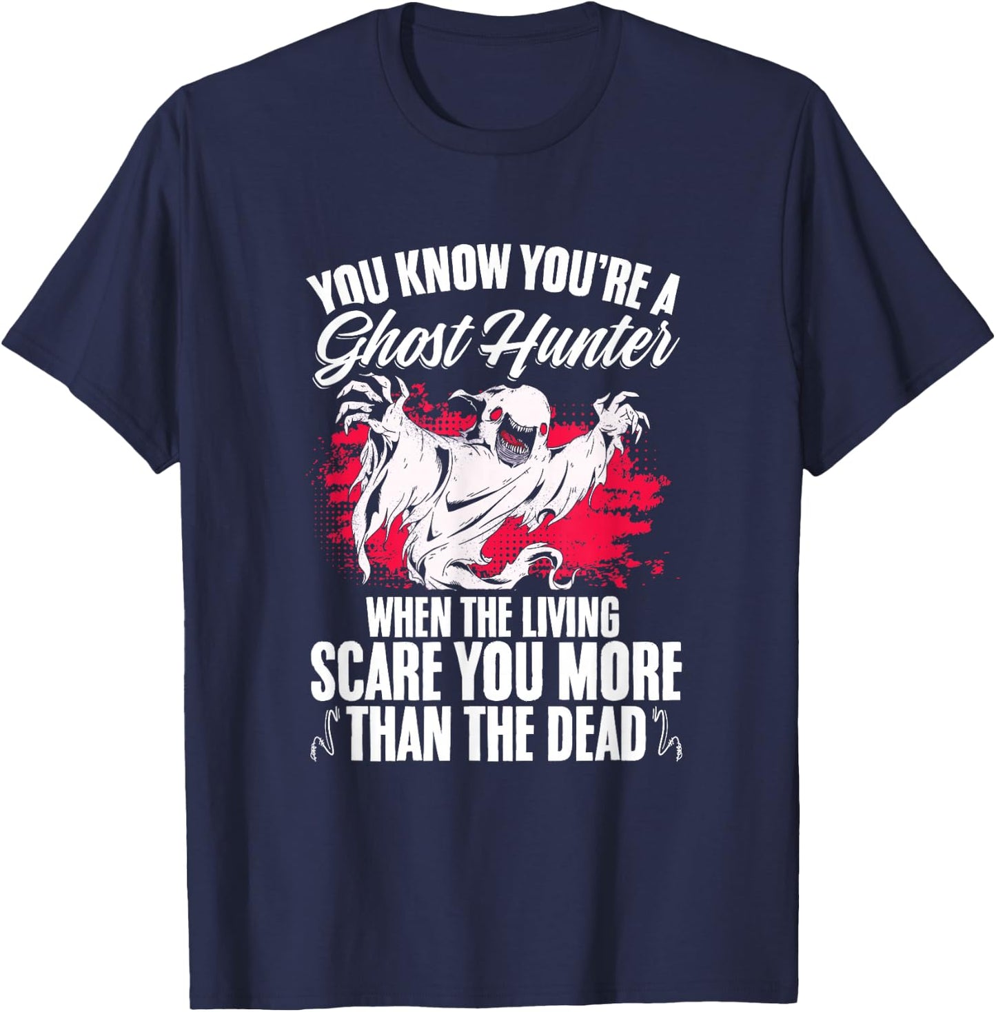 Paranormal Hunting Halloween You're A Ghost Hunter T-Shirt - T-Shirt | Navy
