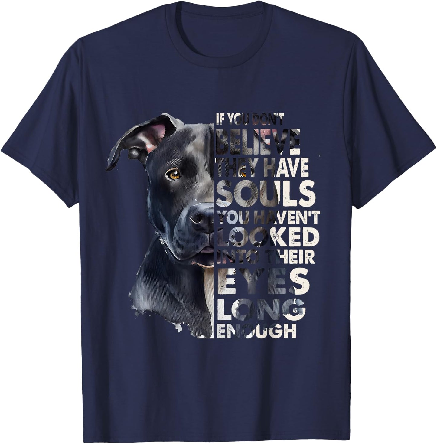 If You Don't Believe They Have Soul Black Pitbull Dog Owner T-Shirt - T-Shirt | Navy